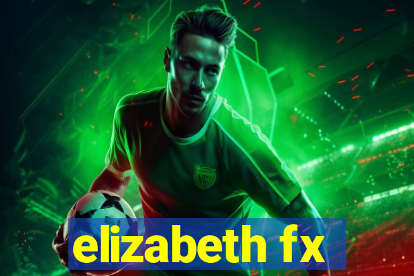 elizabeth fx